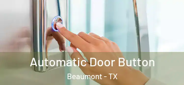Automatic Door Button Beaumont - TX