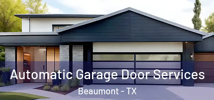  Automatic Garage Door Services Beaumont - TX