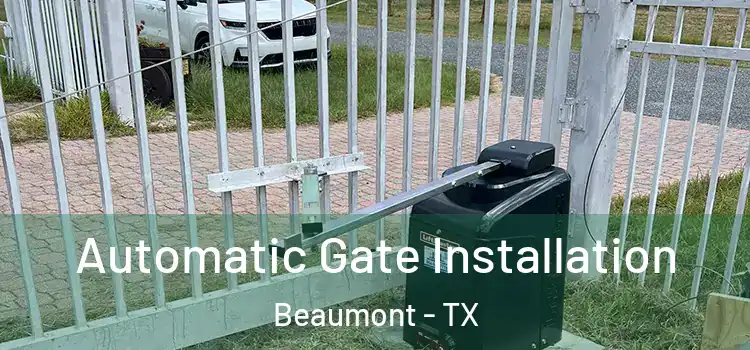 Automatic Gate Installation Beaumont - TX