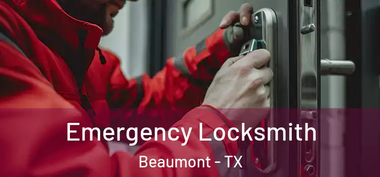 Emergency Locksmith Beaumont - TX