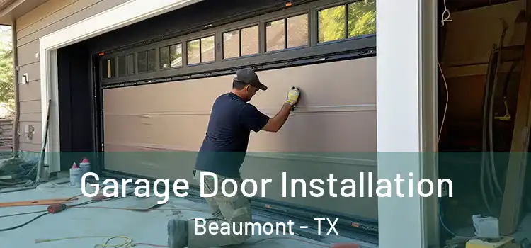  Garage Door Installation Beaumont - TX