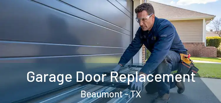  Garage Door Replacement Beaumont - TX