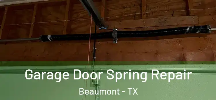  Garage Door Spring Repair Beaumont - TX