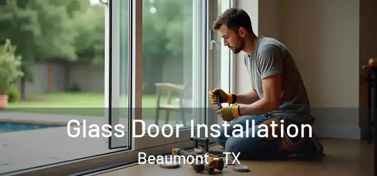 Glass Door Installation Beaumont - TX