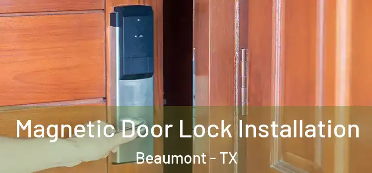  Magnetic Door Lock Installation Beaumont - TX