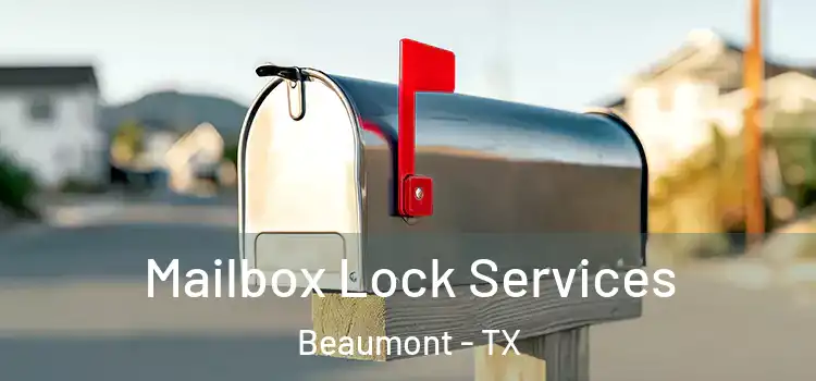 Mailbox Lock Services Beaumont - TX