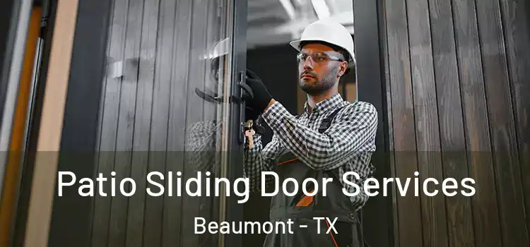 Patio Sliding Door Services Beaumont - TX