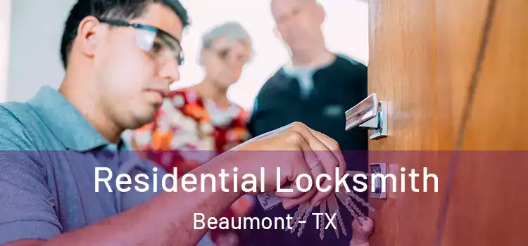 Residential Locksmith Beaumont - TX