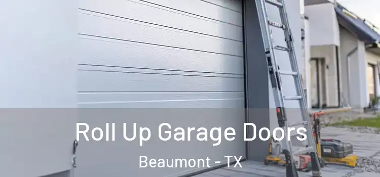  Roll Up Garage Doors Beaumont - TX