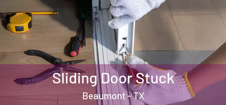 Sliding Door Stuck Beaumont - TX