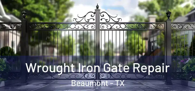 Wrought Iron Gate Repair Beaumont - TX